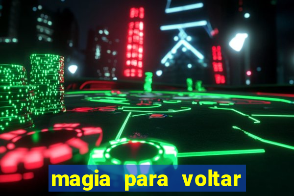 magia para voltar no tempo